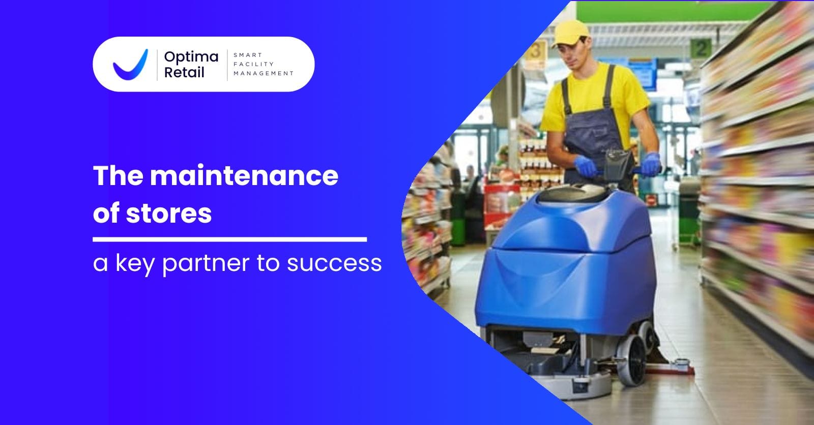 The maintenance of stores, a key partner to success