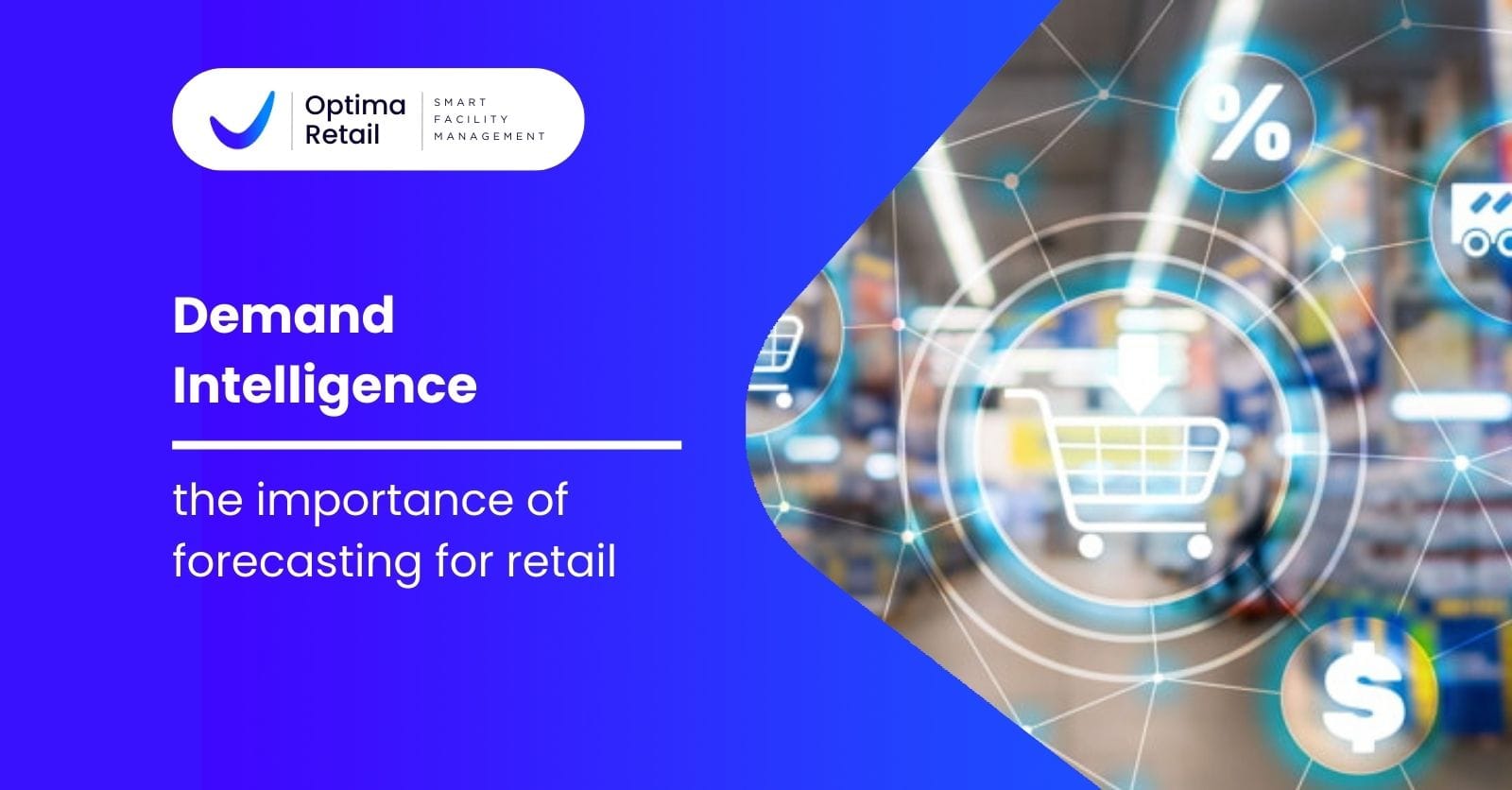 Demand Intelligence: the importance of forecasting for retail