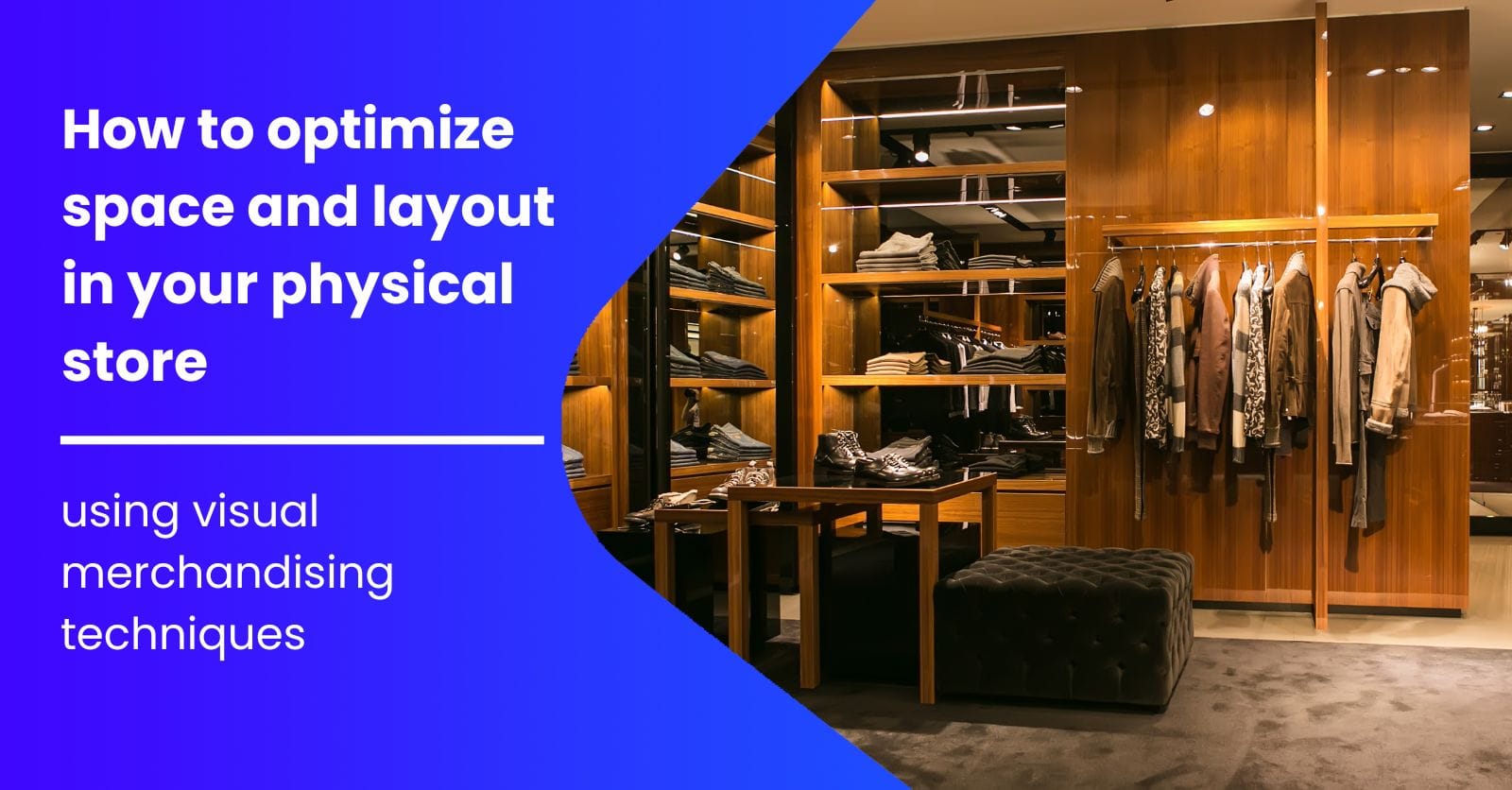 Maximize Store Appeal: Visual Merchandising Tips