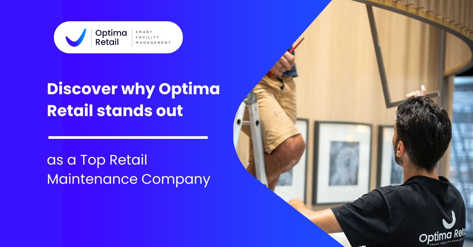 Discover Why Optima Retail Stands Out As A Top Retail Maintenance Company