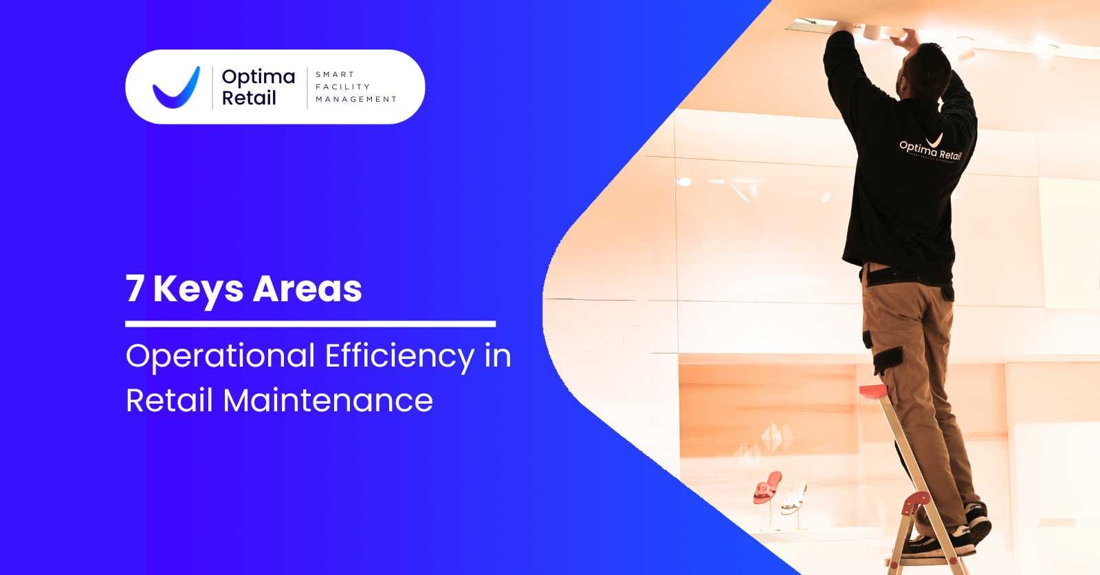 7 keys areas in retail maintenance