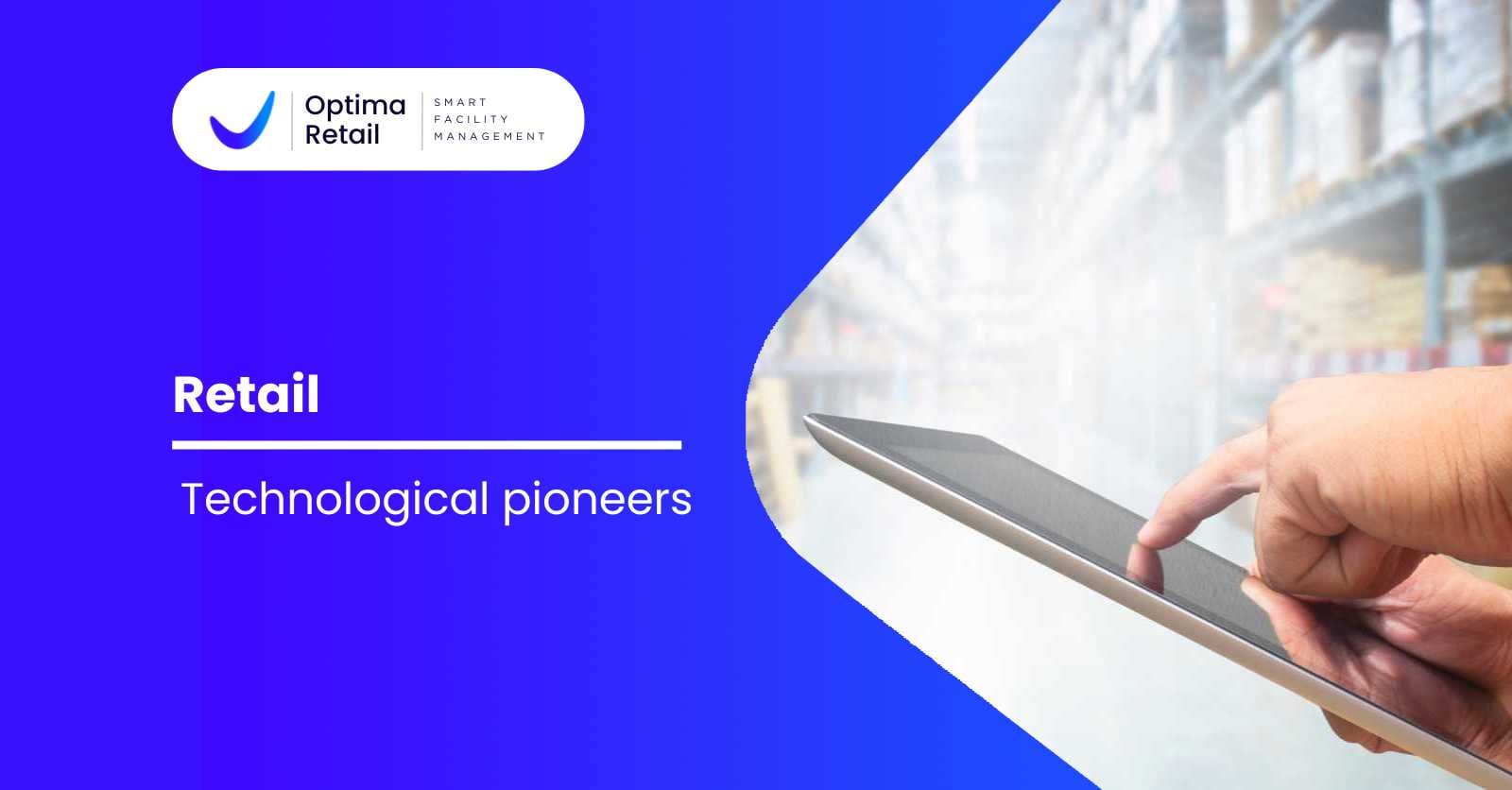 Retail technological pioneers