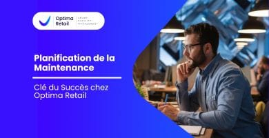Planification de la maintenance : la clé du succès avec Optima Retail