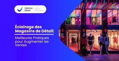 Éclairage des Magasins de Détail : Meilleures Pratiques pour Augmenter les Ventes