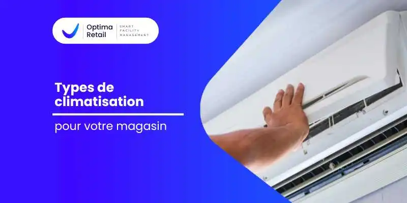 Types de climatisation pour votre magasin