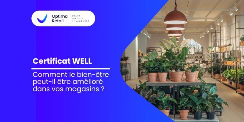 Le Certificat Well Comment Peut Il Ameliorer Le Bien Etre Dans Vos Magasins