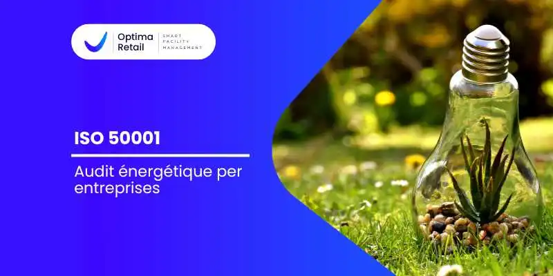 ISO 50001: Audit énergétique per entreprises
