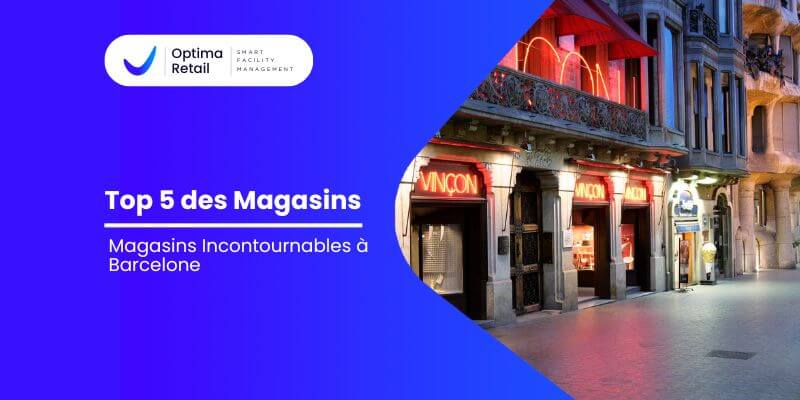 Les 5 Magasins Incontournables A Barcelone 2024