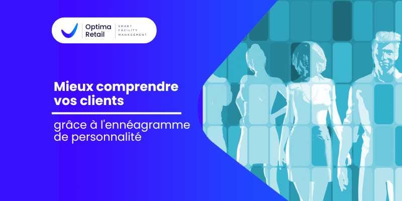 Mieux comprendre vos clients grâce à l'ennéagramme de personnalité