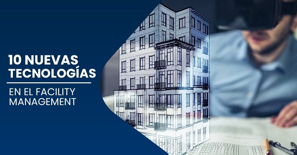 10 Nuevas Tecnologias En El Facility Management