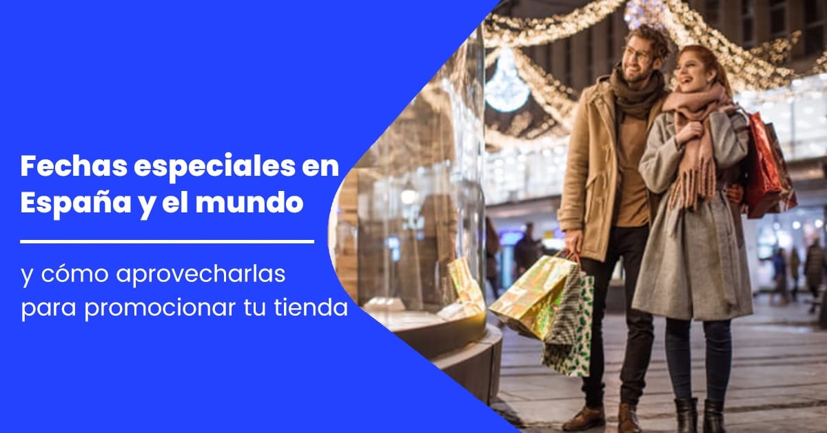 Fechas Especiales Y Como Aprovecharlas Para Promocionar Tu Tienda