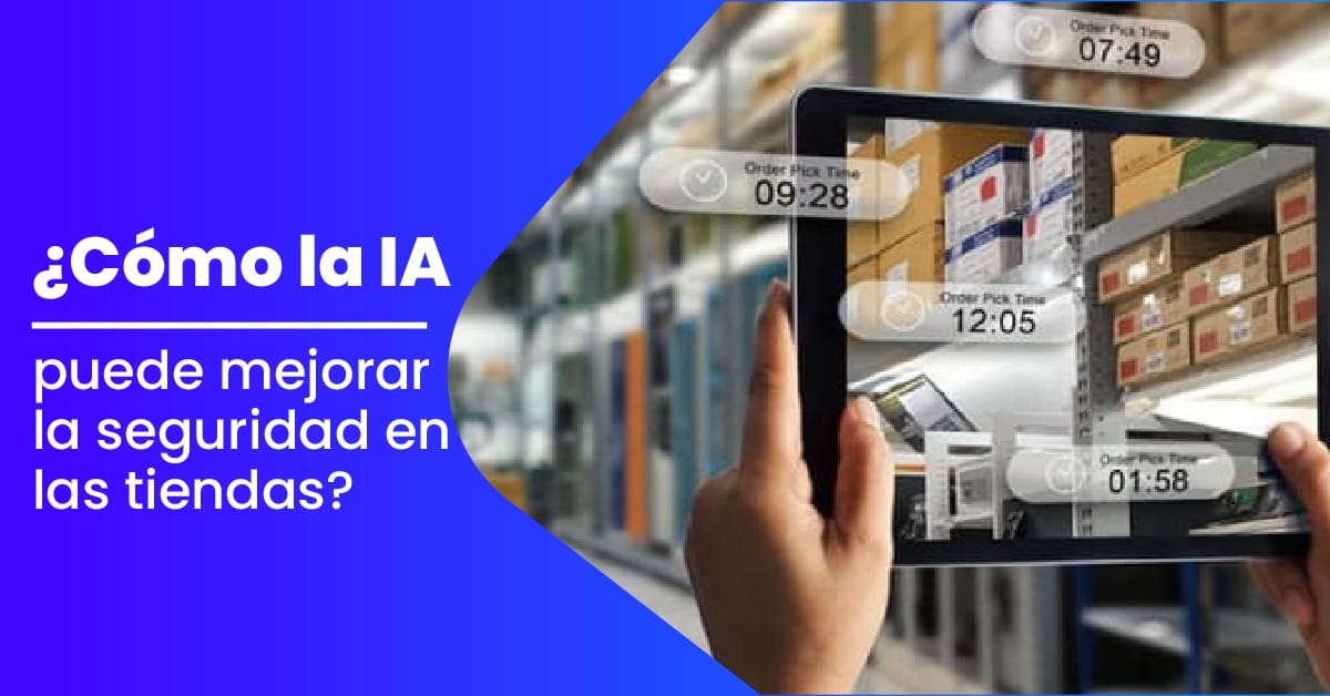 Como La Ia Puede Mejorar La Seguridad En Las Tiendas