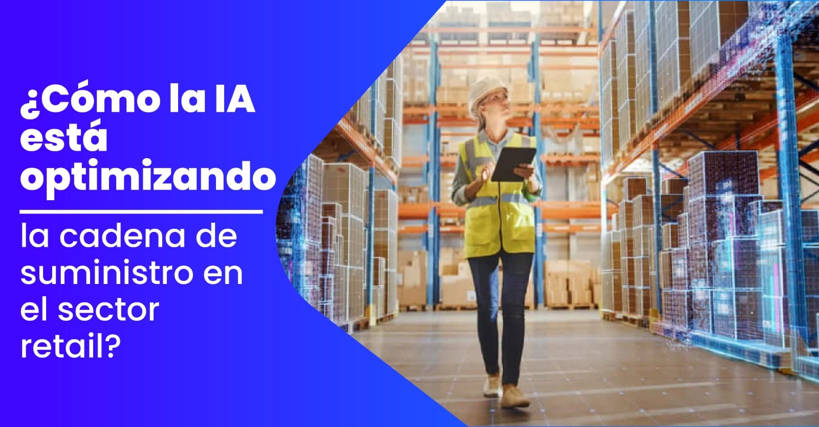 Como La Ia Esta Optimizando La Cadena De Suministro En El Sector Retail