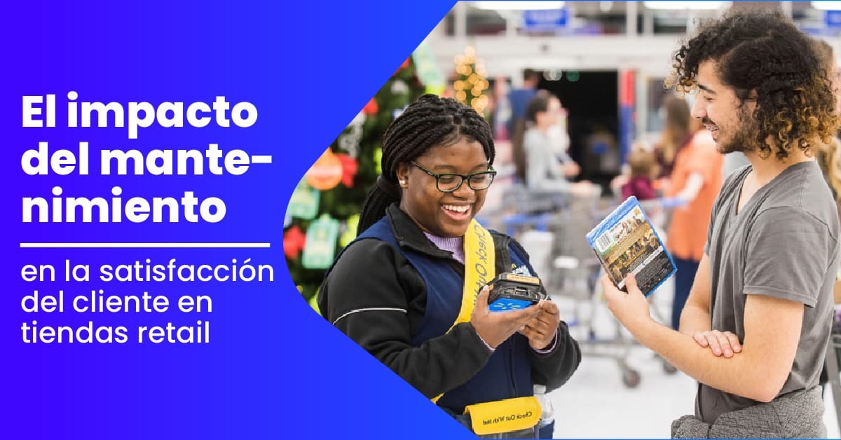 El Impacto Del Mantenimiento En La Satisfaccion Del Cliente En Tiendas Retail