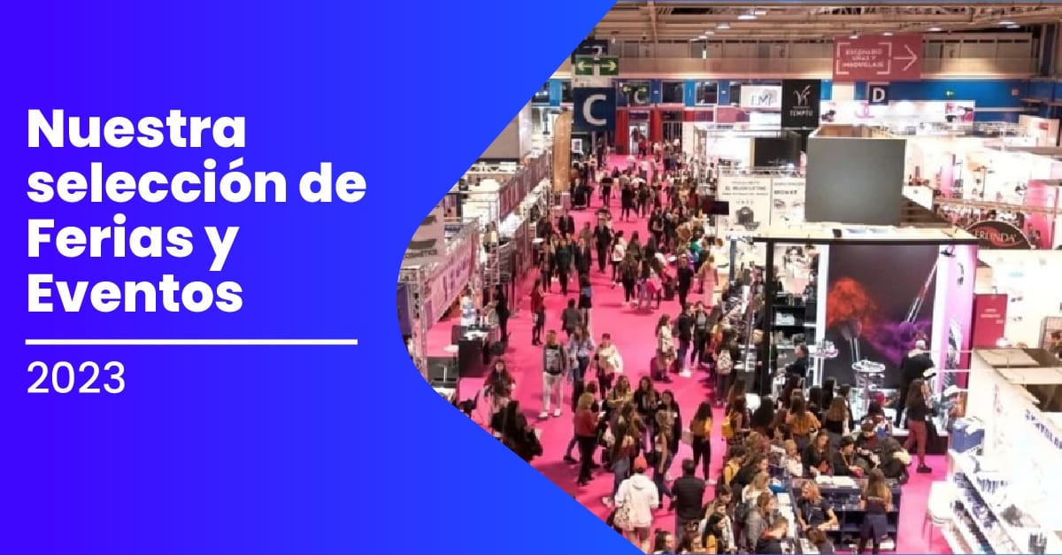Nuestra Seleccion De Ferias Y Eventos 2023