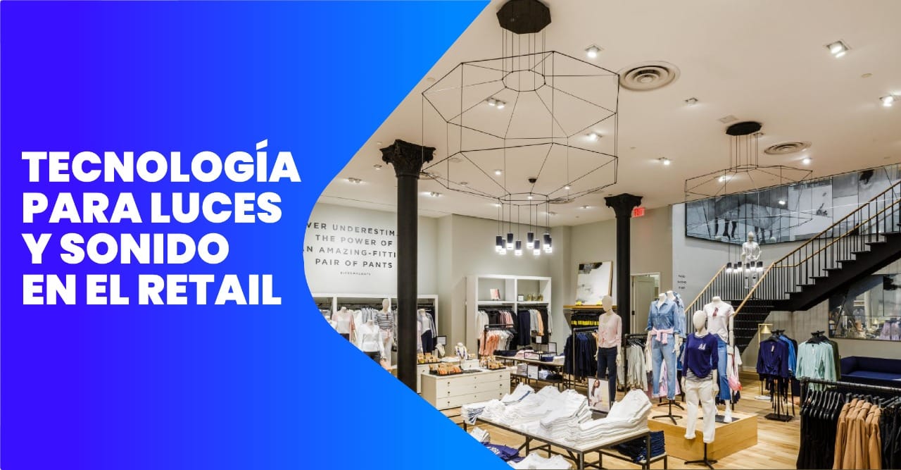 Tecnologia Para Luces Y Sonido En El Retail