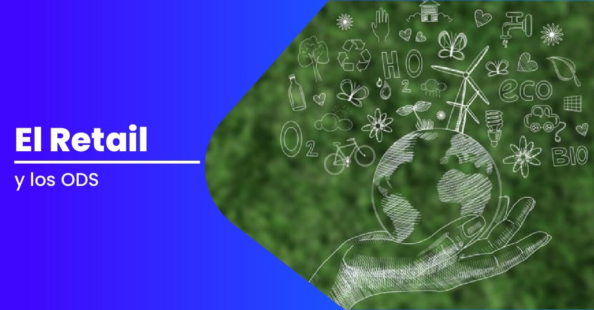 El Retail Y Los Ods Objetivos De Desarrollo Sostenible