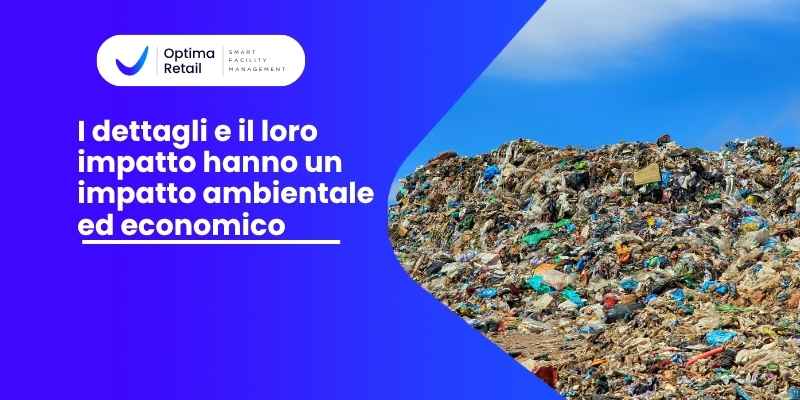 I dettagli e il loro impatto hanno un impatto ambientale ed economico